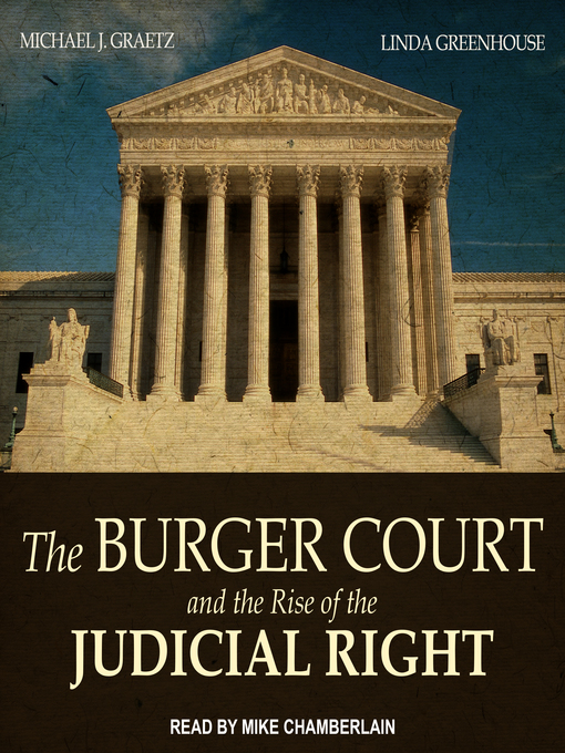 Title details for The Burger Court and the Rise of the Judicial Right by Michael J. Graetz - Wait list